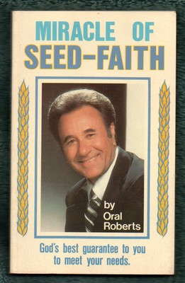 Miracles of Seed-Faith: God's Best Guarantee to You to Meet Your Needs - Rob...