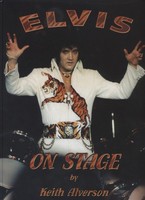 Elvis Presley - Elvis On Stage - Keith Alverson - Books/Magazine