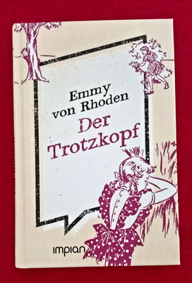 ''Der Trotzkopf'', Emmy von Rhoden, 2018, Impian GmbH Verlag