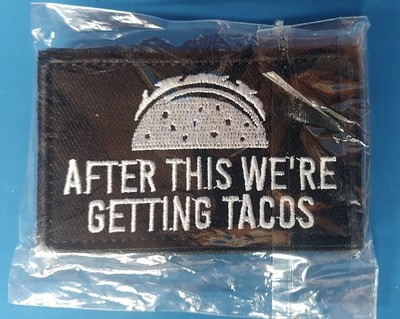 AFTER THIS WE RE GETTING TACOS American Hook & Loop Morale Patch