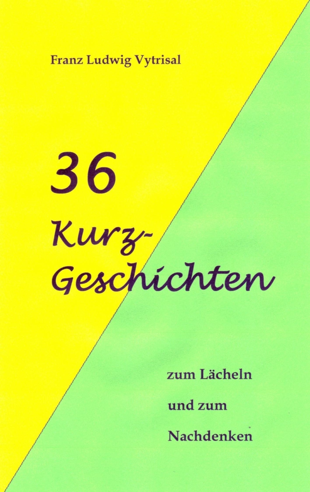Thumbnail - Franz Ludwig Vytrisal | 36 Kurzgeschichten | Taschenbuch | Deutsch