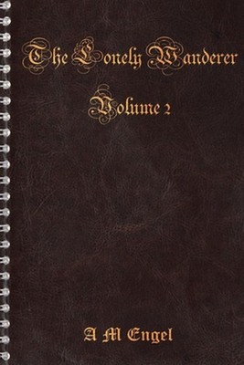The Lonely Wanderer: Volume 2 by Anna Engel Paperback Book