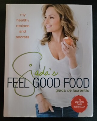 Giada's Feel Good Food: My Healthy Recipes and Secrets: A Cookbook: Used