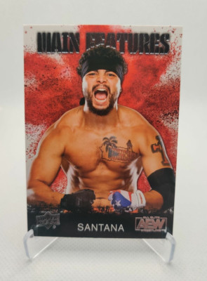Santana 2021 UPPER DECK AEW FIRST EDITION MAIN FEATURES #MF-6 wrestling card