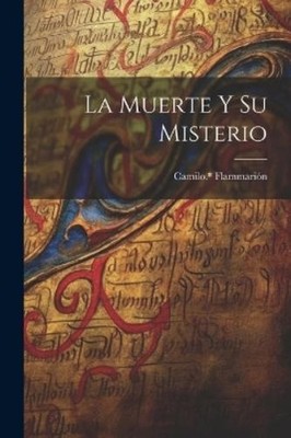 Flammarión Camilo * La Muerte Y Su Misterio (Taschenbuch)