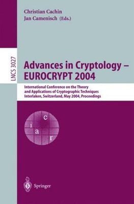 Advances in Cryptology - EUROCRYPT 2004 Christian Cachin