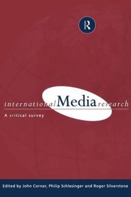 International Media Research : A Critical Survey, Paperback by Corner, John (...