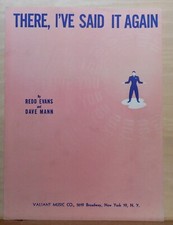 There I've Said It Again - 1941 sheet music - by Redd Evans  Dave Mann