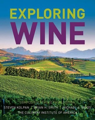 Exploring Wine: Completely Revised 3rd Edition by Steven Kolpan (English) Hardco