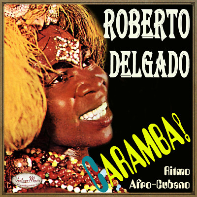 ROBERTO DELGADO CD Vintage Dance Orchestra / Caramba Ritmo Afro-Cubano , Amapola