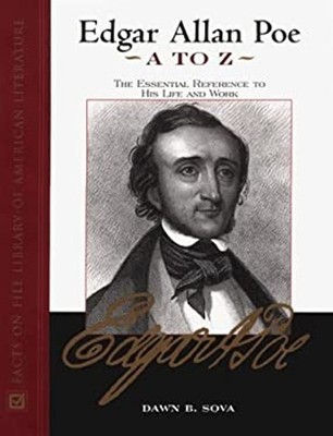 Edgar Allan Poe A to Z : The Essential Reference to His Life and ...