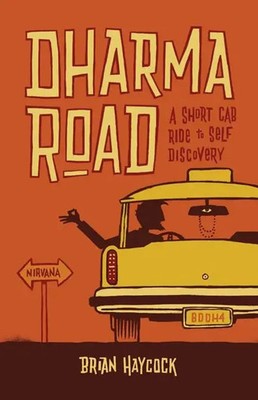 Dharma Road | A Short Cab Ride to Self-Discovery | Brian Haycock | Englisch