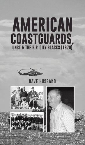 Dave Husband American Coastguards, UNST & The B.P. Oily Black (Copertina rigida)