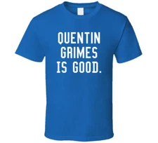 Quentin Grimes Is Good T Shirt