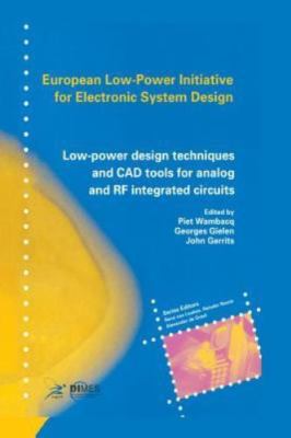 Low-Power Design Techniques and CAD Tools for Analog and RF Integrated Circui...