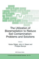 The Utilization Of Bioremediation To Reduce Soil Contamination: Problems And...
