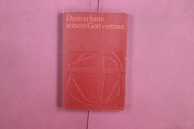 366150 DENN ER HATTE SEINEM GOTT VERTRAUT Christusbruderschaft
