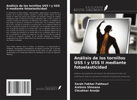 AnáLisis De Los Tornillos Uss I Y Uss Ii Mediante Fotoelasticidad Sarah Fakher F