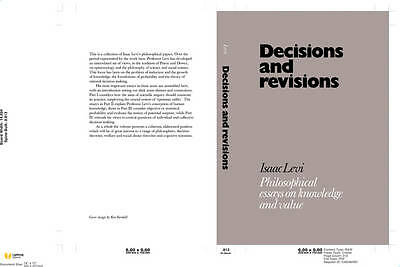 Decisions and Revisions Philosophical Essays on Knowledge and Value Levi