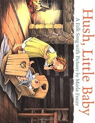Hush, Little Baby : A Folk Song with Pictures Marla, Frazee, Mari
