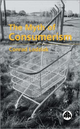 The Myth of Consumerism by Conrad Lodziak - 9780745317601