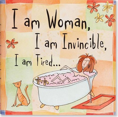 I am Woman, I am Invincible, I am Tired... by Inc Peter Pauper Press (English) H