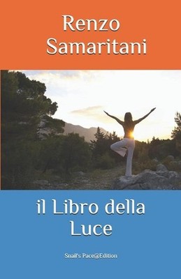 Il Libro della Luce: la Bibbia Acquariana by Renzo Samaritani (Italian) Paperbac