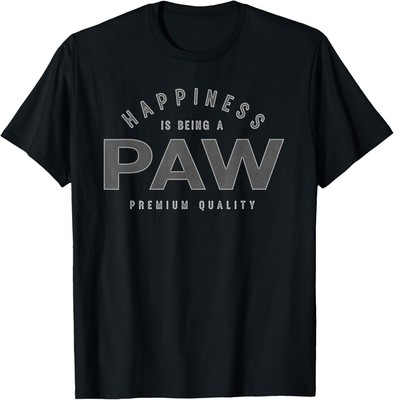 Paw Dog Lover Happiness Is Being A Paw Dad Gift T-Shirt Hoodie
