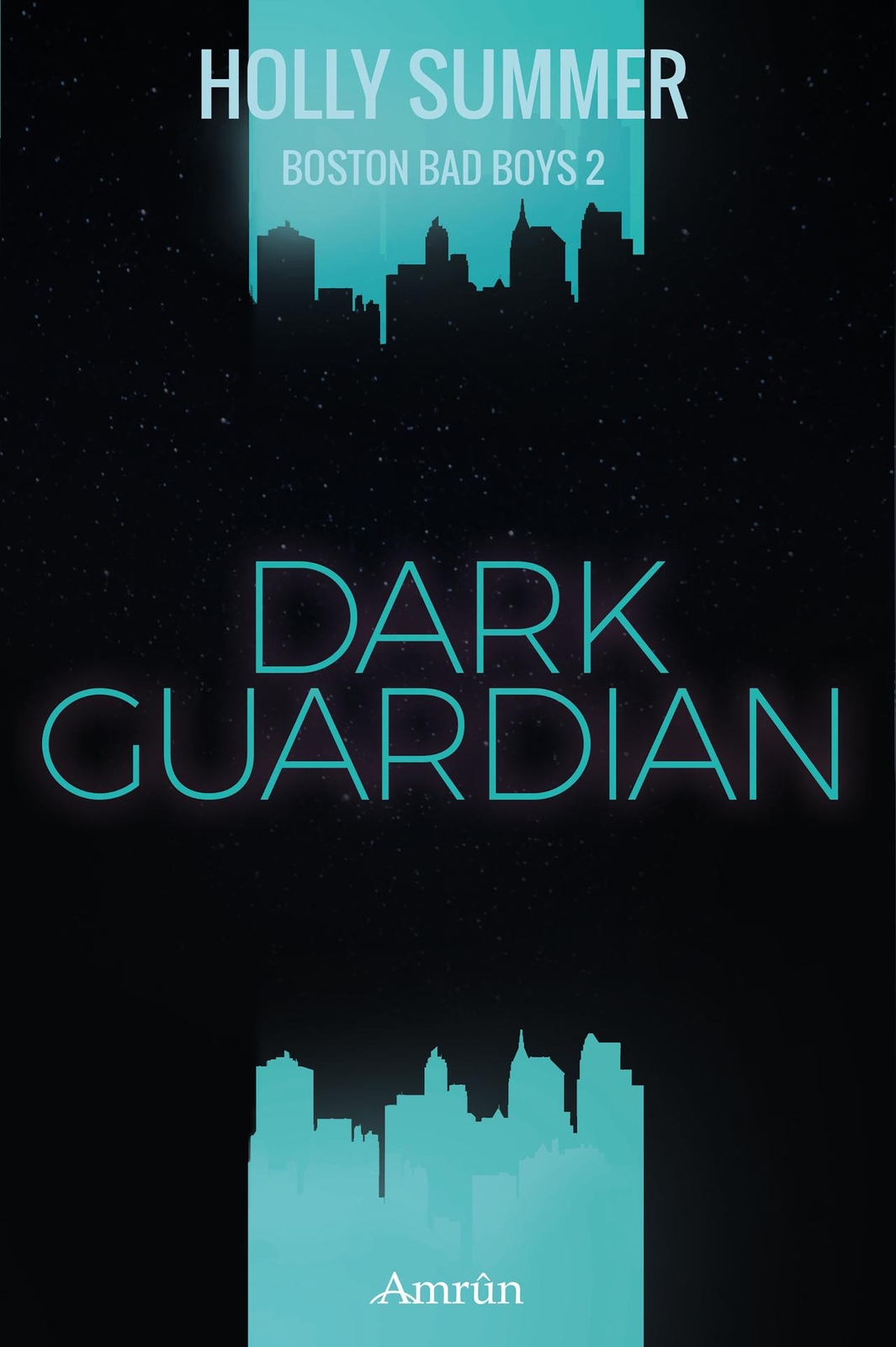 Dark Guardian (boston Bad Boys Band 2) Holly Summer