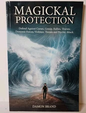 Magickal Protection: Defend Against Curses, Gossip, Bullies, Thieves, Demoni...