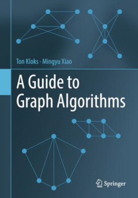 A Guide to Graph Algorithms - Paperback NEW Kloks, Ton 23/02/2022