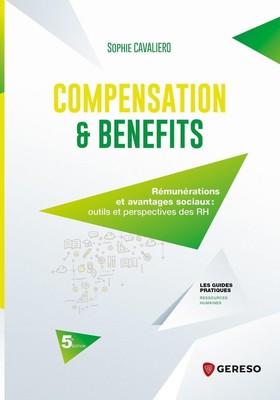 Compensation and benefits: Rémunérations et avantages sociaux : outils et perspe