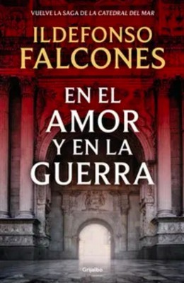 En El Amor Y La Guerra by ( La Catedral Del Mar 3 ) by Ildefonso Falcones Book