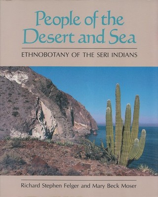 People of the Desert and Sea: Ethnobotany of the Seri Indians