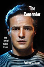 The Contender: The Story of Marlon Brando by William J. Mann (English) Hardcover
