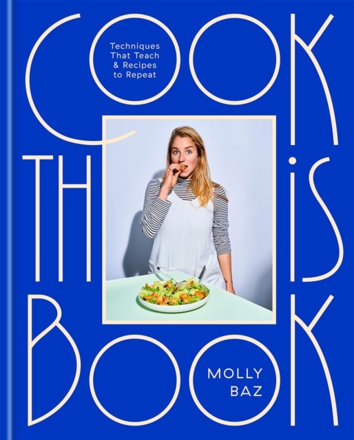 Cook This Book by Molly Baz (Hardback Book)