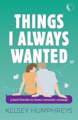 Things I Always Wanted: a Best Friends to Lovers Romantic Comedy (Heartlande...