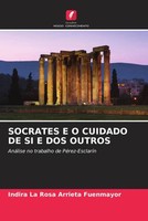 Indira La Rosa Arrieta Fuenmayor | Socrates E O Cuidado DE SI E DOS Outros