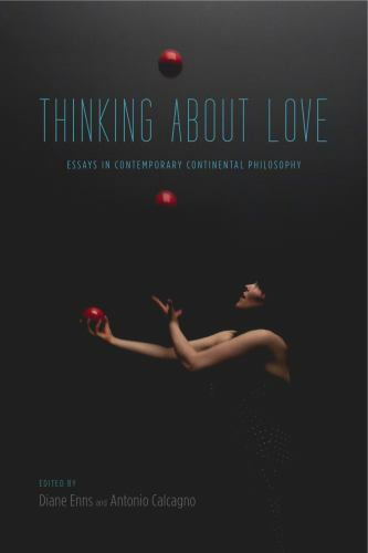 THINKING ABOUT LOVE: ESSAYS IN CONTEMPORARY CONTINENTAL By Diane Enns & Antonio - Picture 1 of 1
