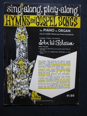 SING-ALONG, PLAY-ALONG Hymns and Gospel Songs for Piano and Other Keyboard Instr