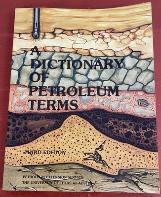 A Dictionary of Petroleum Terms 3rd Ed. VTG PB University of Texas Austin 1983