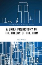 A Brief Prehistory of the Theory of the Firm by Paul Walker (English) Hardcover