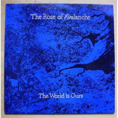 ROSE OF AVALANCHE WORLD IS OURS 12'' 1988 + RAIN KEEPER - LIVE - nice clean copy 