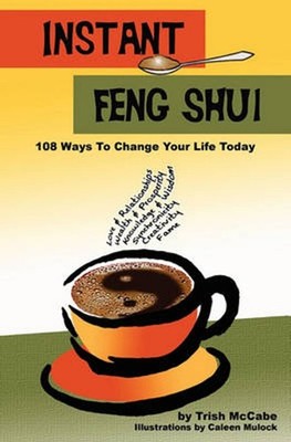 Instant Feng Shui: 108 Ways To change Your Life Today by Trish McCabe (English) 