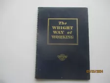 THE WRIGHT WAY OF WORKING 1942 SECOND EDITION SPIRAL BOUND WRIGHT AERONAUTICAL