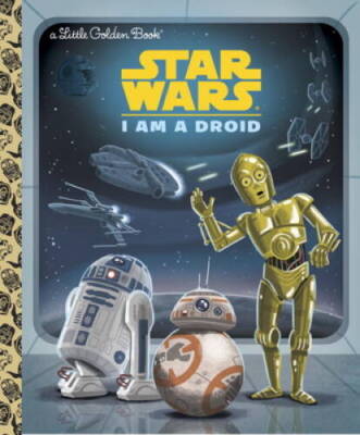 I Am a Droid (Star Wars) (Little Golden Book) - Hardcover By Golden Books - GOOD