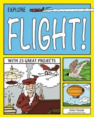EXPLORE FLIGHT: WITH 25 GREAT PROJECTS (Explore Your World) - VERY GOOD