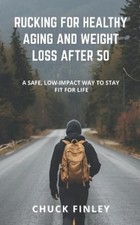 Chuck Finley Rucking For Healthy Aging And Weight Loss A (Paperback) (UK IMPORT)