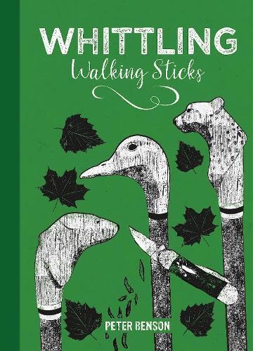 Peter Benson Whittling Walking Sticks (Copertina rigida)