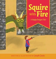 Squire With Fire | A Happy Dragon Tale | Joseph Cassis | Buch | Gebunden | 2018